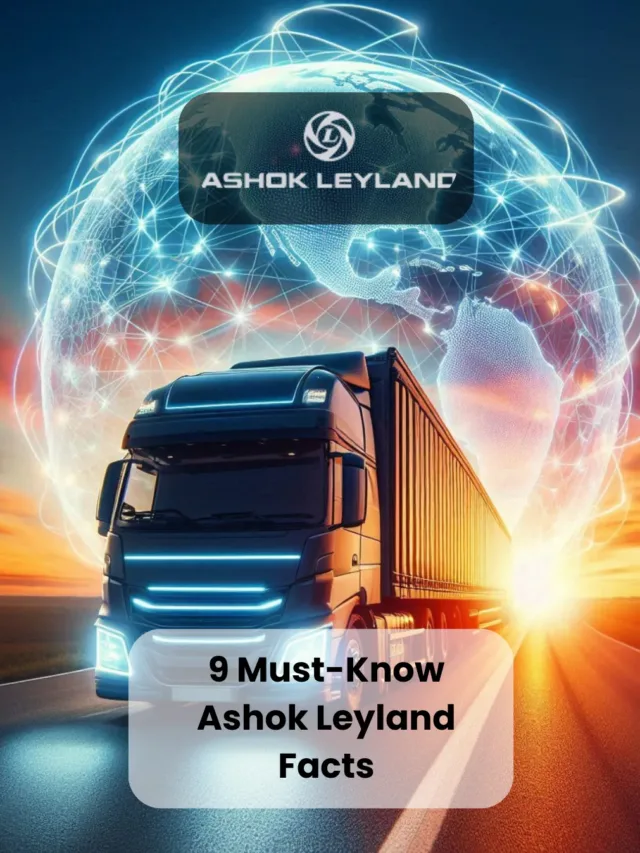 9 Ashok Leyland Facts